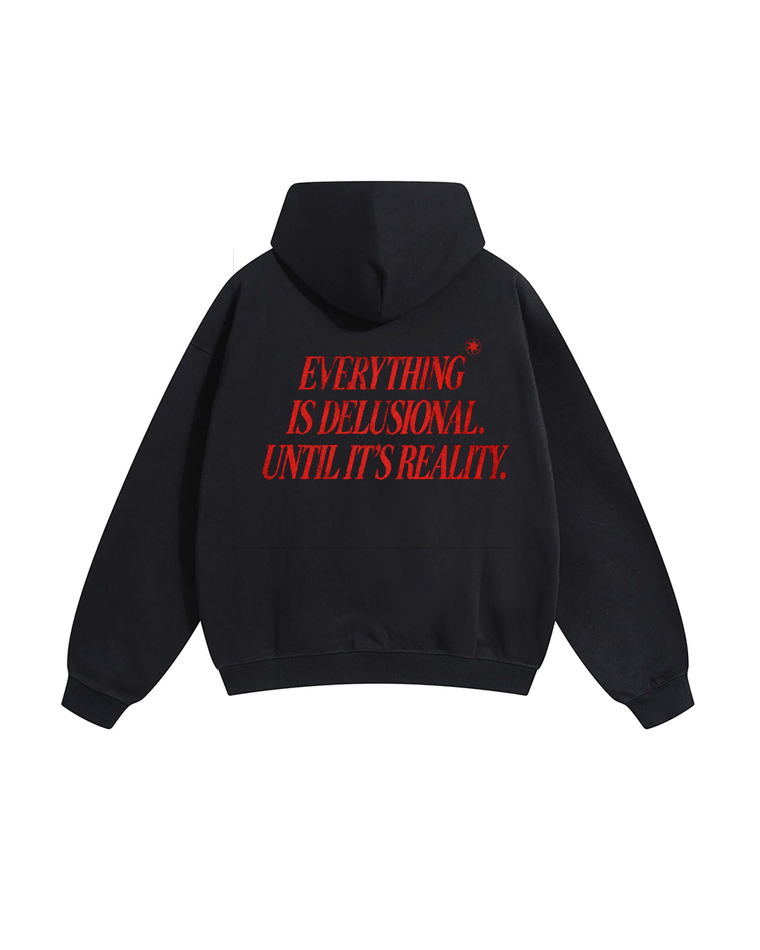 Be Delusional Hoodie